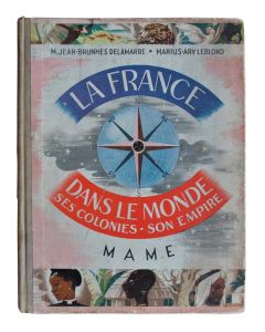Livre ancien - La France dans le monde ses colonies son Empire